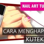 Cara menghapus kutek